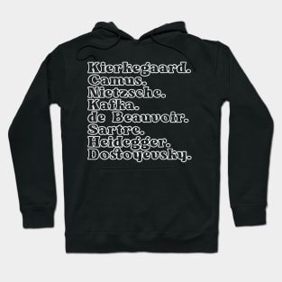 Kierkegaard. Camus. Nietzsche. Kafka. de Beauvoir. Sartre. Heidegger. Dostoyevsky. Hoodie